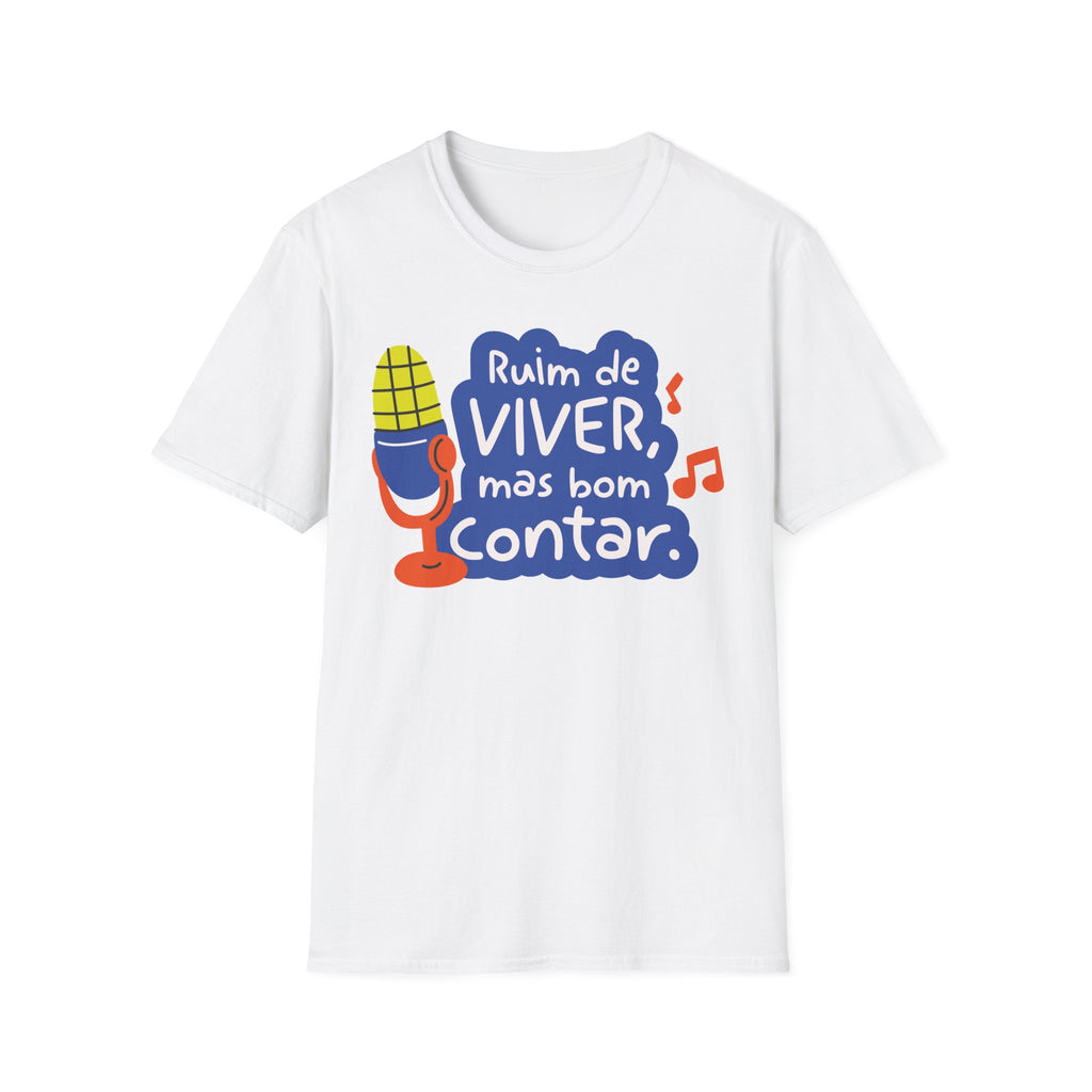 T-Shirt "Ruim de viver mas bom contar" — Brazilian Pride Graphic Tee