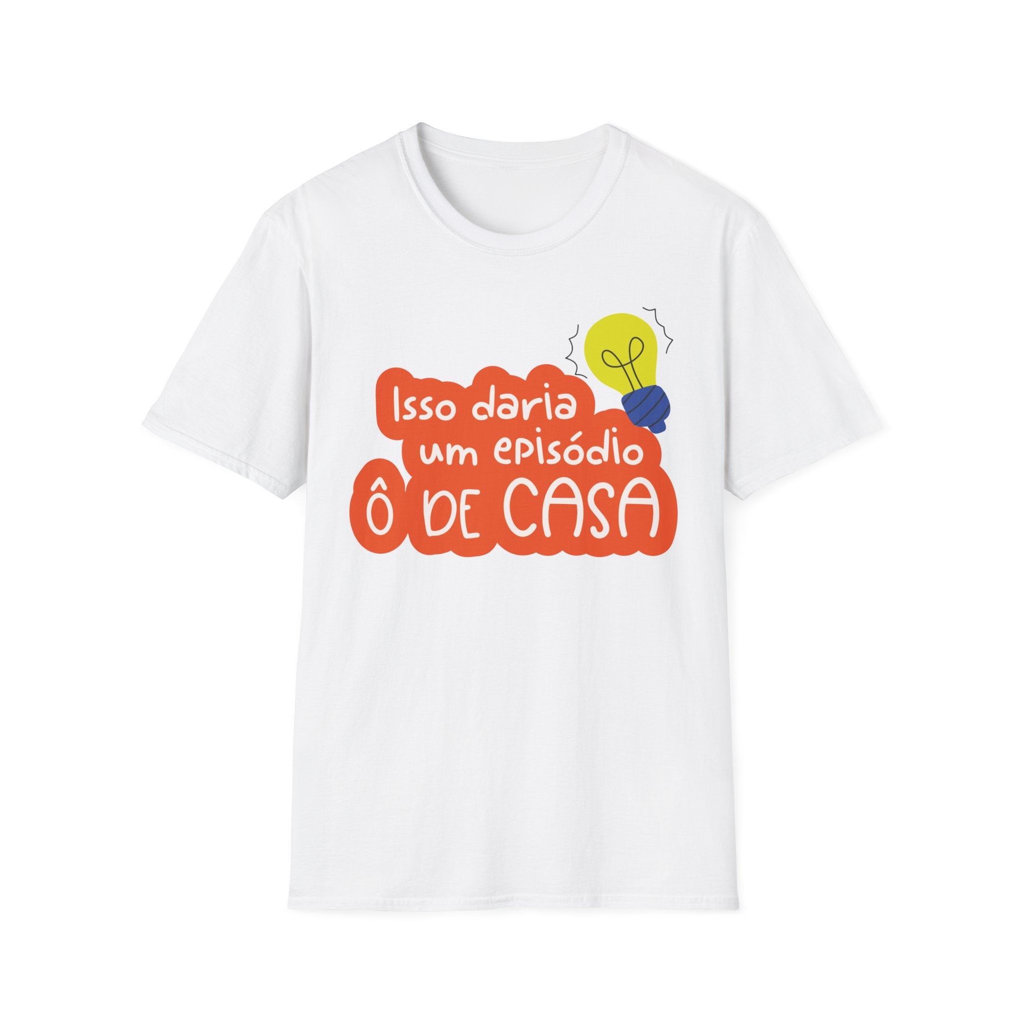 T-Shirt "Isto daria um episódio Ô de Casa" — Brazilian Pride Graphic Tee